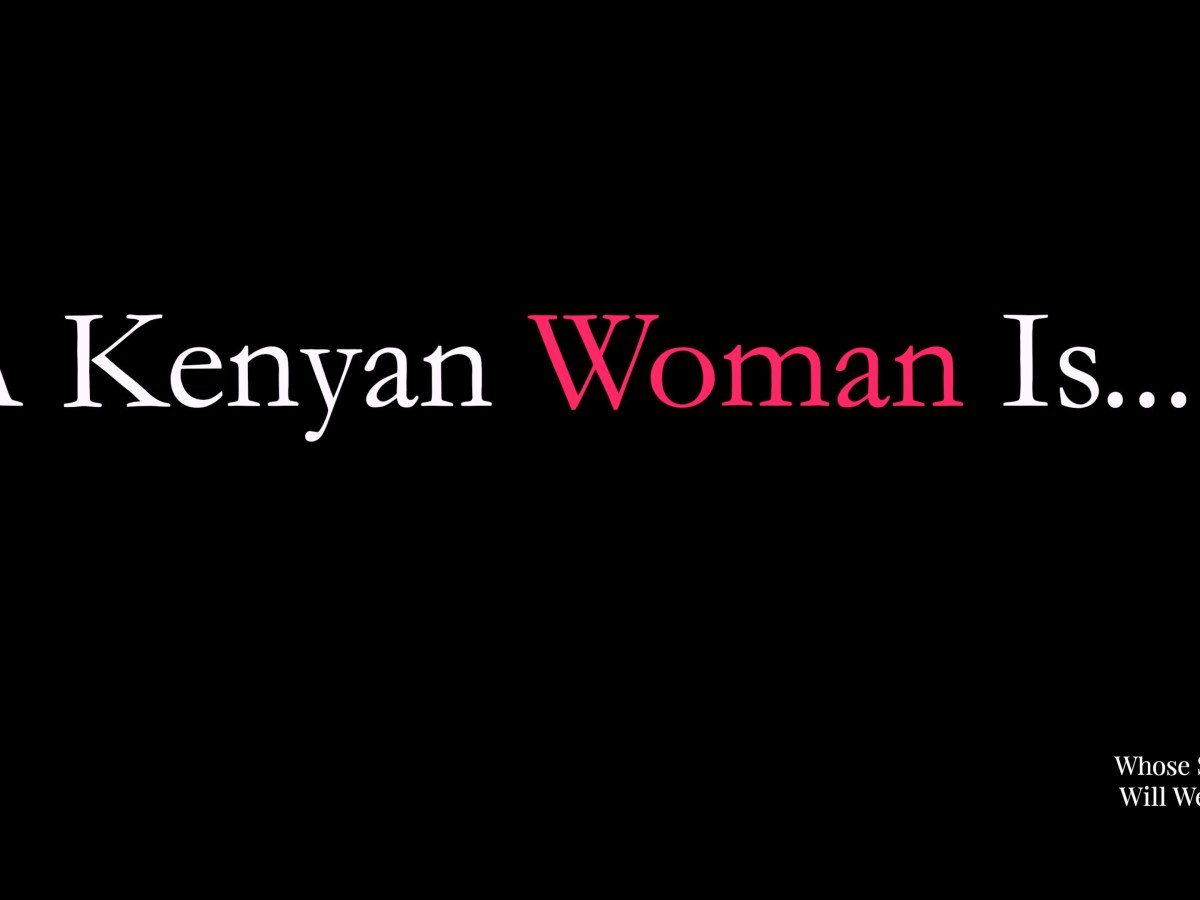 Series III Intro: A Kenyan Woman&nbsp;Is…