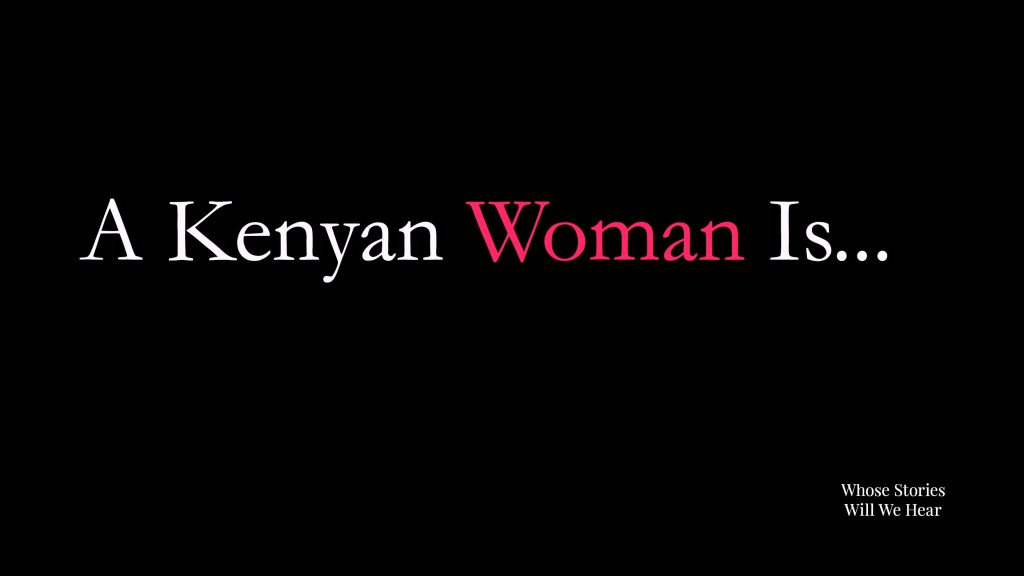 Series III Intro: A Kenyan Woman&nbsp;Is…
